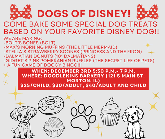 Dogs of Disney Baking Fun!! Saturday, December 3rd from 5:30 PM-7 PM