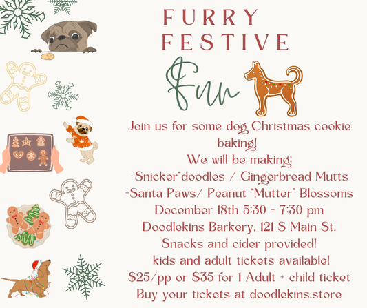 Festive Furry Fun- Because your dogs deserve Christmas Cookies too! December 18, 530-7pm