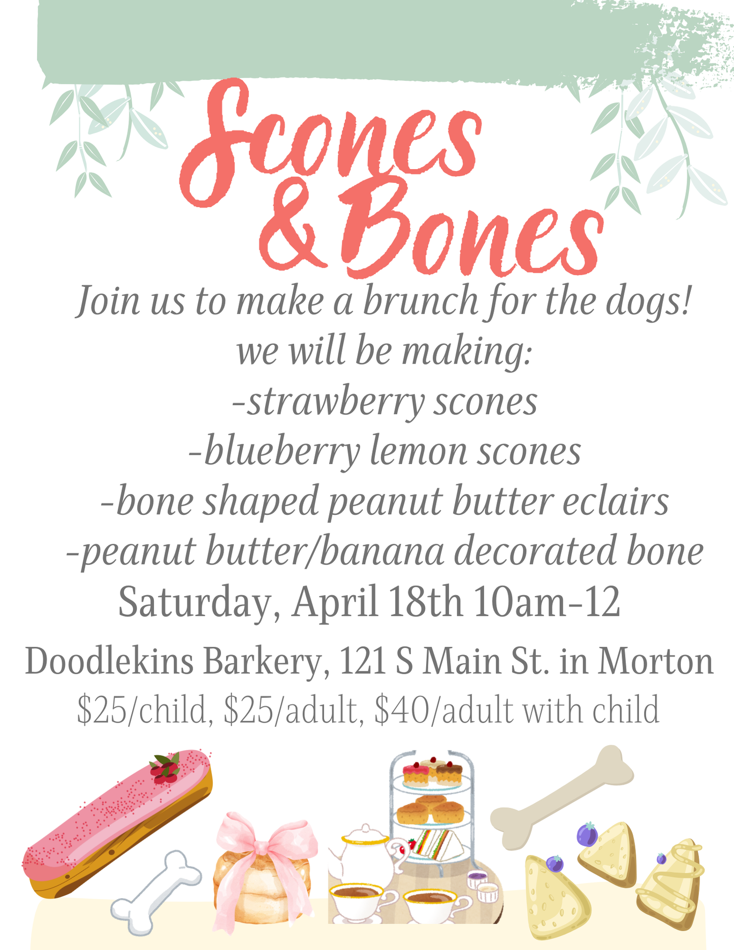 Scones n Bones   Saturday April 18th   10am-12pm