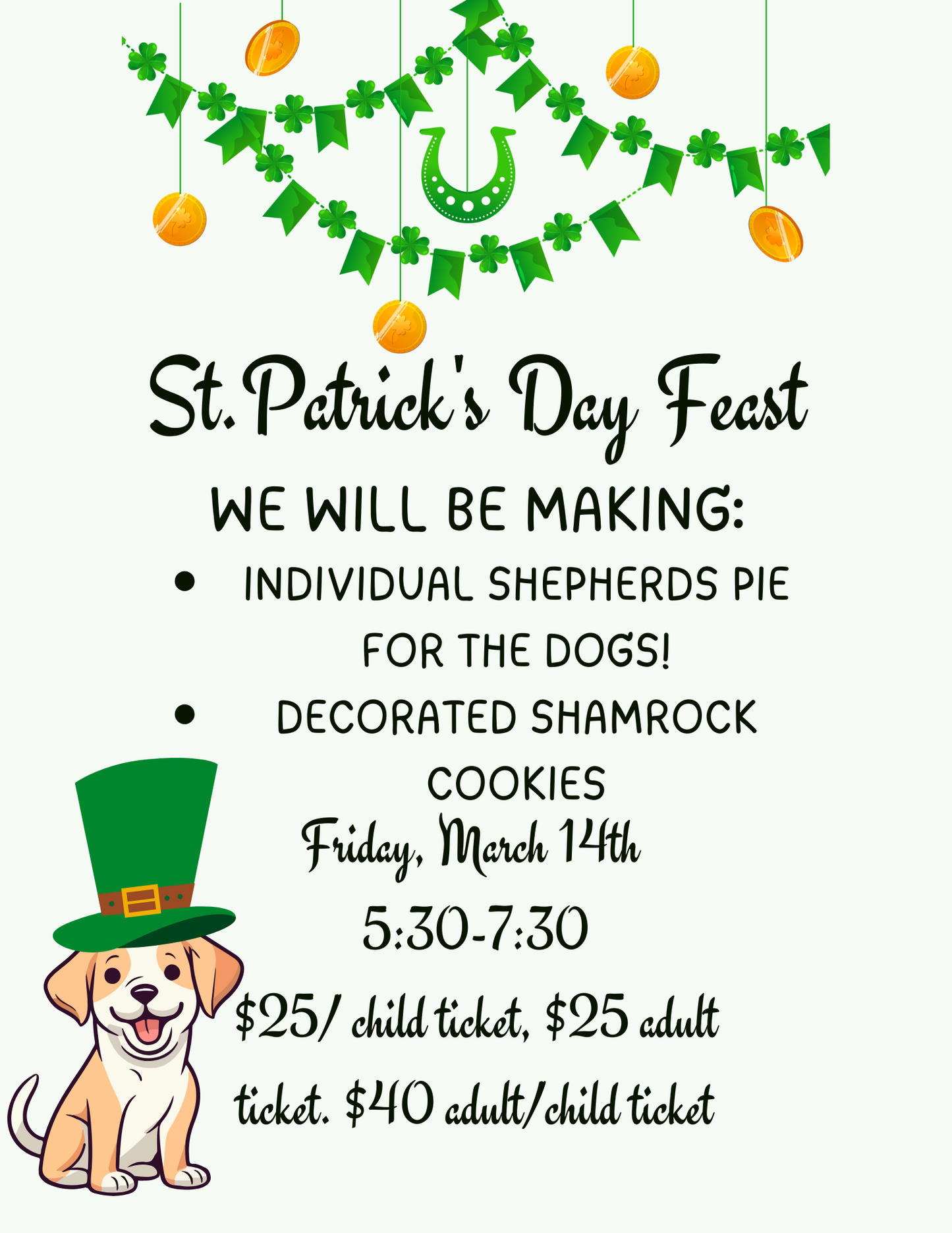 St.Patricks Day Feast For The Pups!! Homemade shepherds pie and shamrock cookies for the dogs!! Friday, March 14th 5:30-7:30.